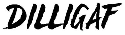 DILLIGAF Sticker